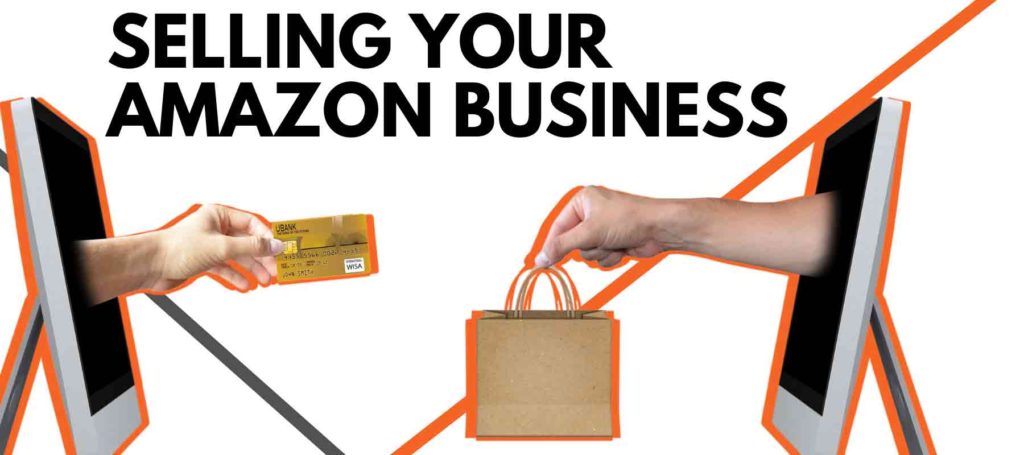 Complete Guide On How To Sell An Amazon Business For Profit