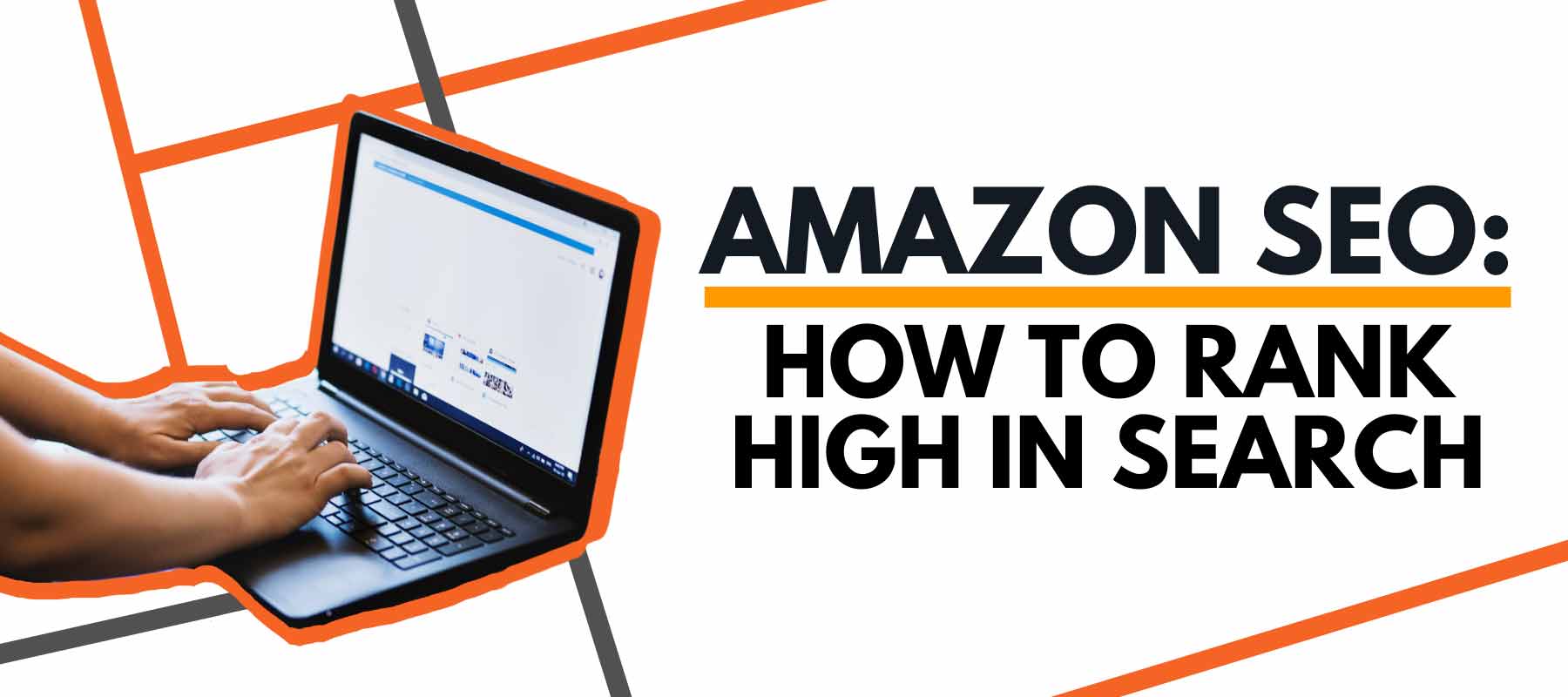 Amazon SEO: How to Rank High in Amazon Search