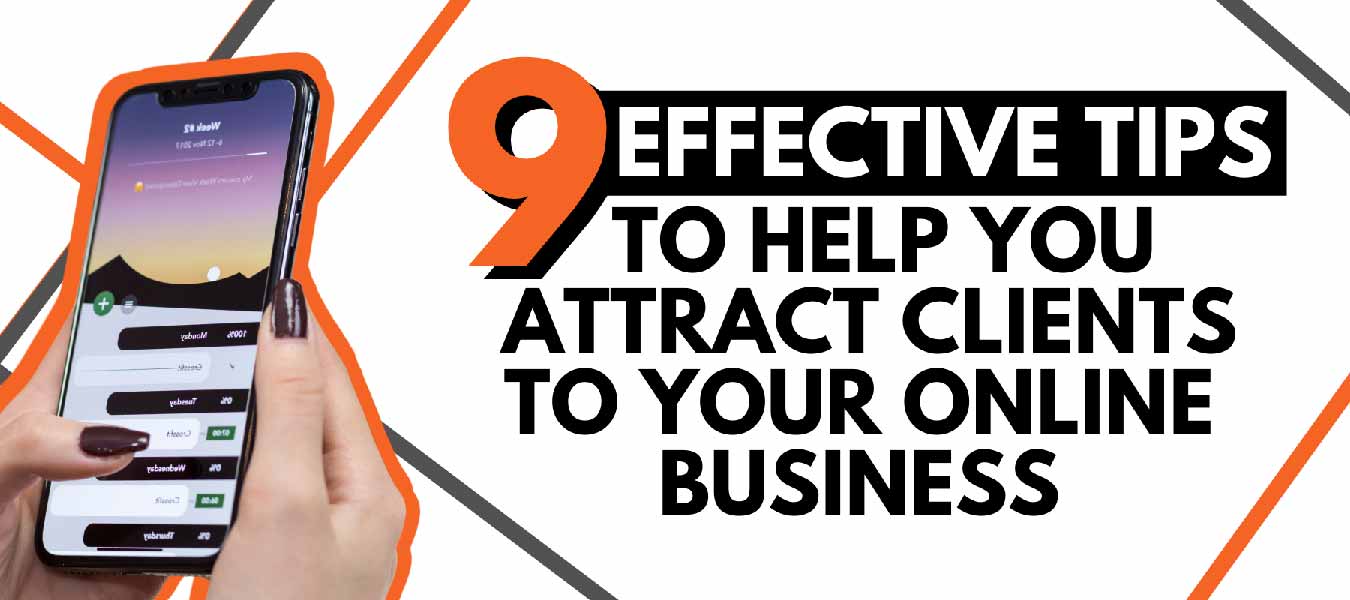 9 Tips to Attract Clients to Your Online Business