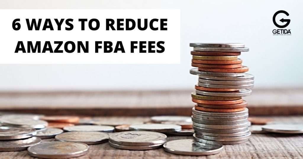 6 Ways to Reduce Amazon FBA Fees